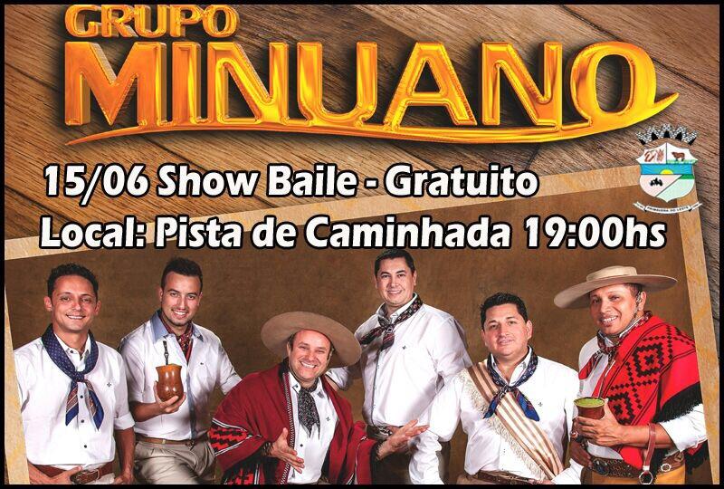 Hoje (15) Baile Show com o Grupo MINUANO.