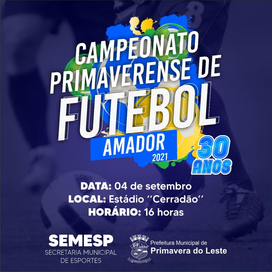 Campeonato Primaverense de Futebol Amador  retomado com maior premiao da histria  