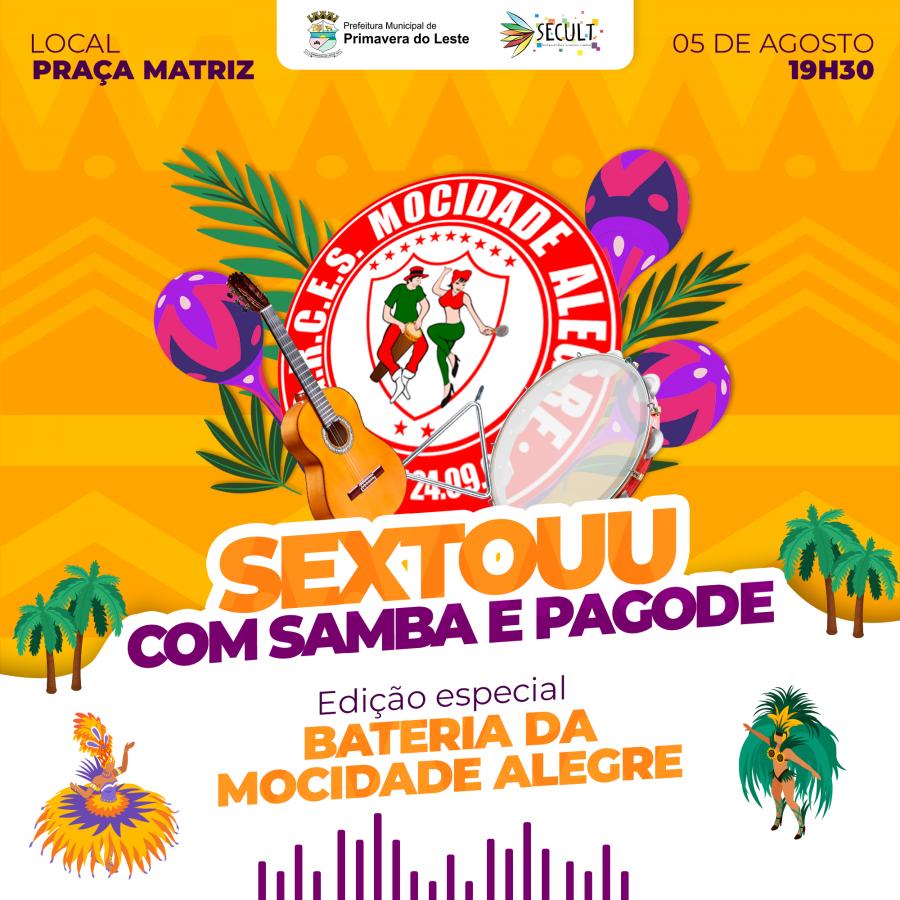 “Sextou com Samba e Pagode” traz bateria da Escola de Samba Mocidade Alegre de São Paulo